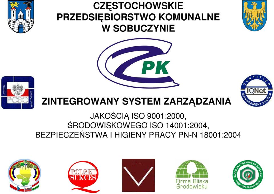 JAKOŚCIĄ ISO 9001:2000, ŚRODOWISKOWEGO ISO