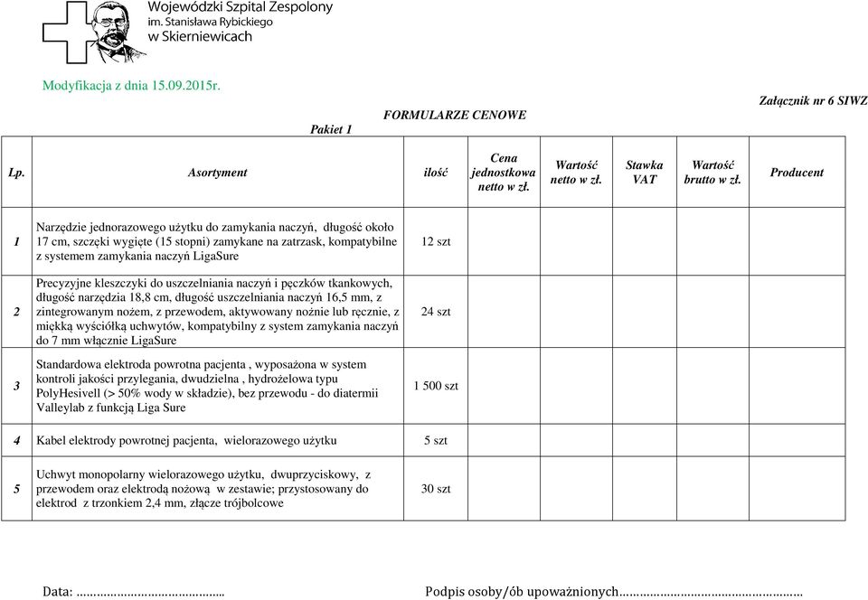 zamykania naczyń LigaSure Precyzyjne kleszczyki do uszczelniania naczyń i pęczków tkankowych, długość narzędzia 8,8 cm, długość uszczelniania naczyń 6,5 mm, z zintegrowanym nożem, z przewodem,