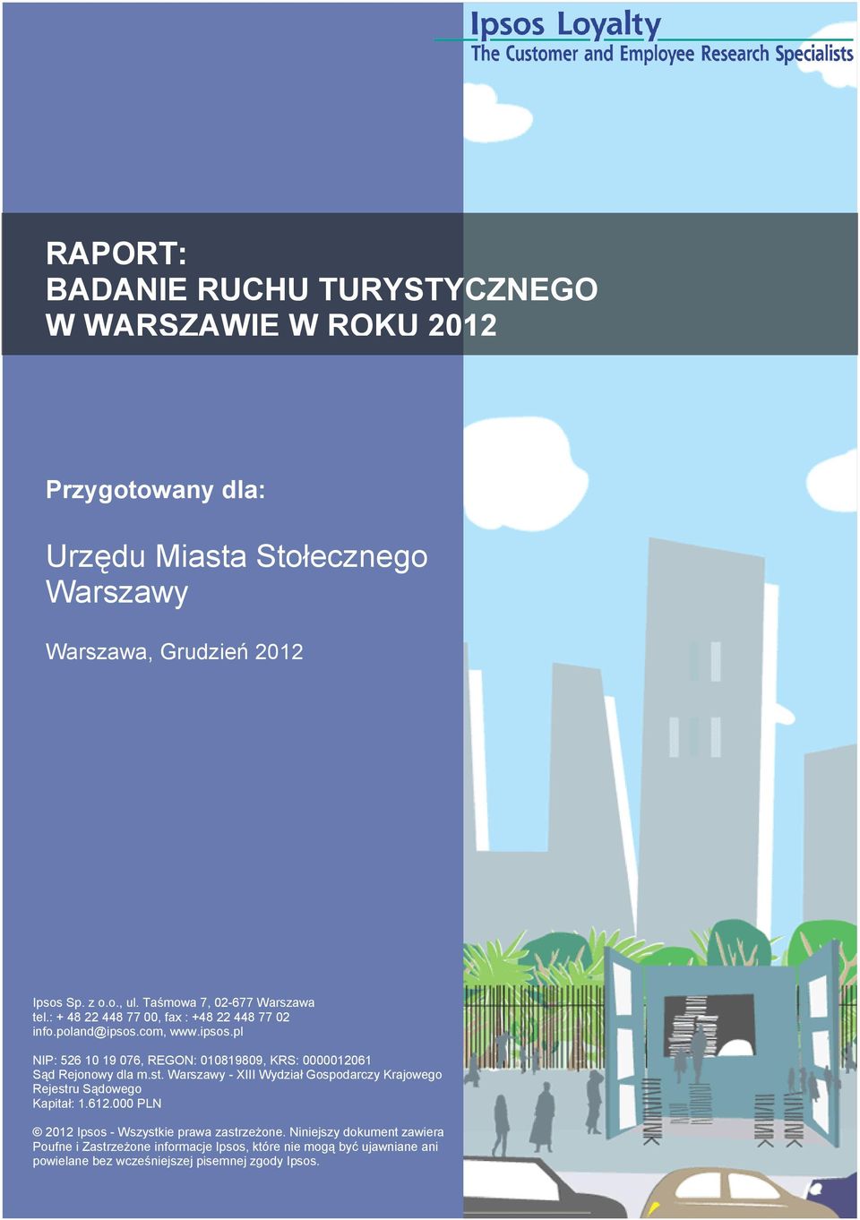 Rejonowy dla mst Warszawy - XIII Wydział Gospodarczy Krajowego Rejestru Sądowego Kapitał: 000 PLN 0 Ipsos - Wszystkie prawa zastrzeżone