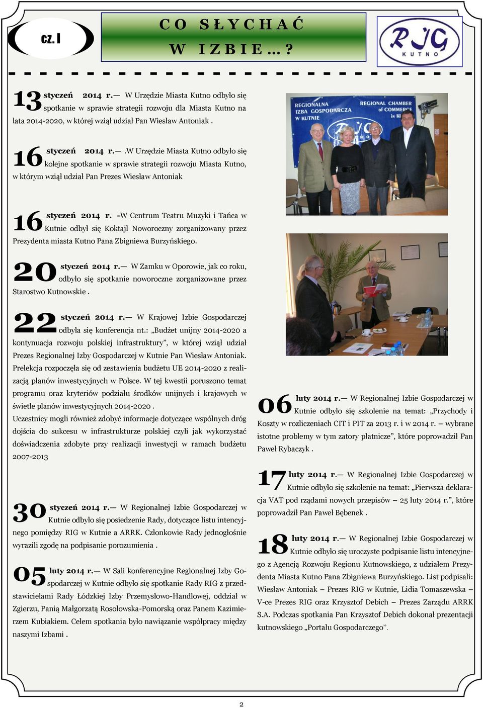 .w Urzędzie Miasta Kutno odbyło się kolejne spotkanie w sprawie strategii rozwoju Miasta Kutno, w którym wziął udział Pan Prezes Wiesław Antoniak 16 styczeń 2014 r.