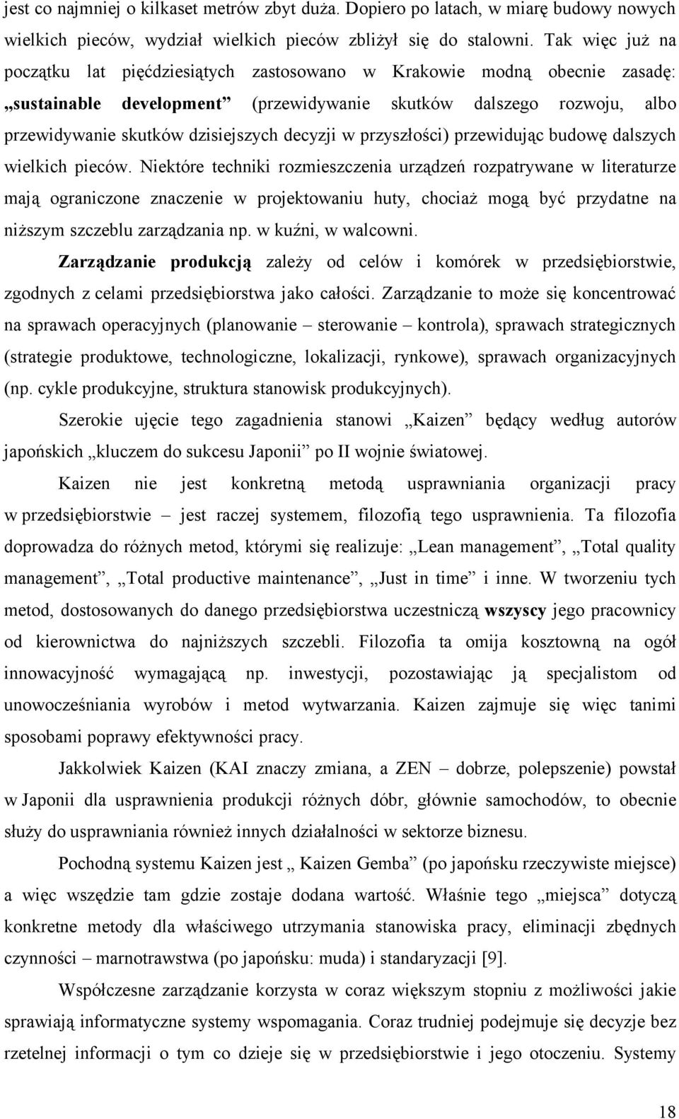 decyzji w przyszłości) przewidując budowę dalszych wielkich pieców.