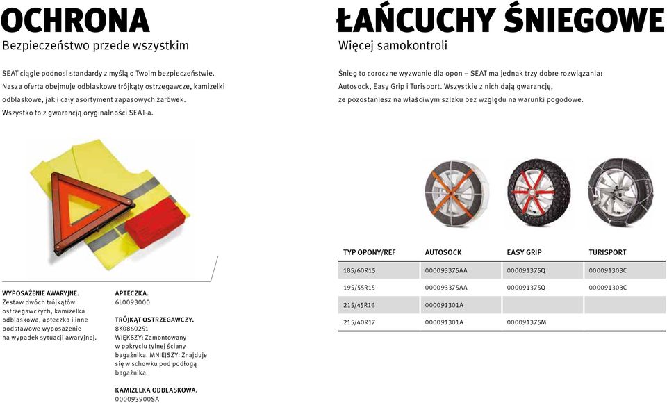 Śnieg to coroczne wyzwanie dla opon SEAT ma jednak trzy dobre rozwiązania: Autosock, Easy Grip i Turisport.