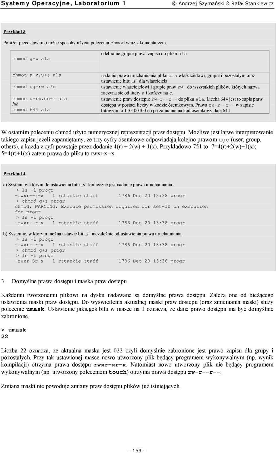 pozostałym oraz ustawienie bitu s dla właściciela ustawienie właścicielowi i grupie praw rw- do wszystkich plików, których nazwa zaczyna się od litery a i kończy na c.
