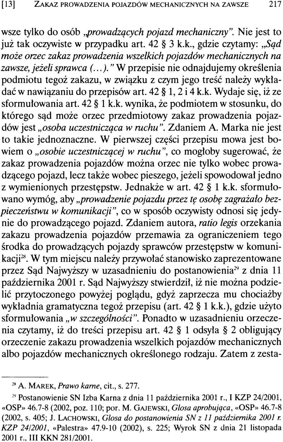 do osób prowadzących pojazd mechaniczny. Nie jest to już tak 