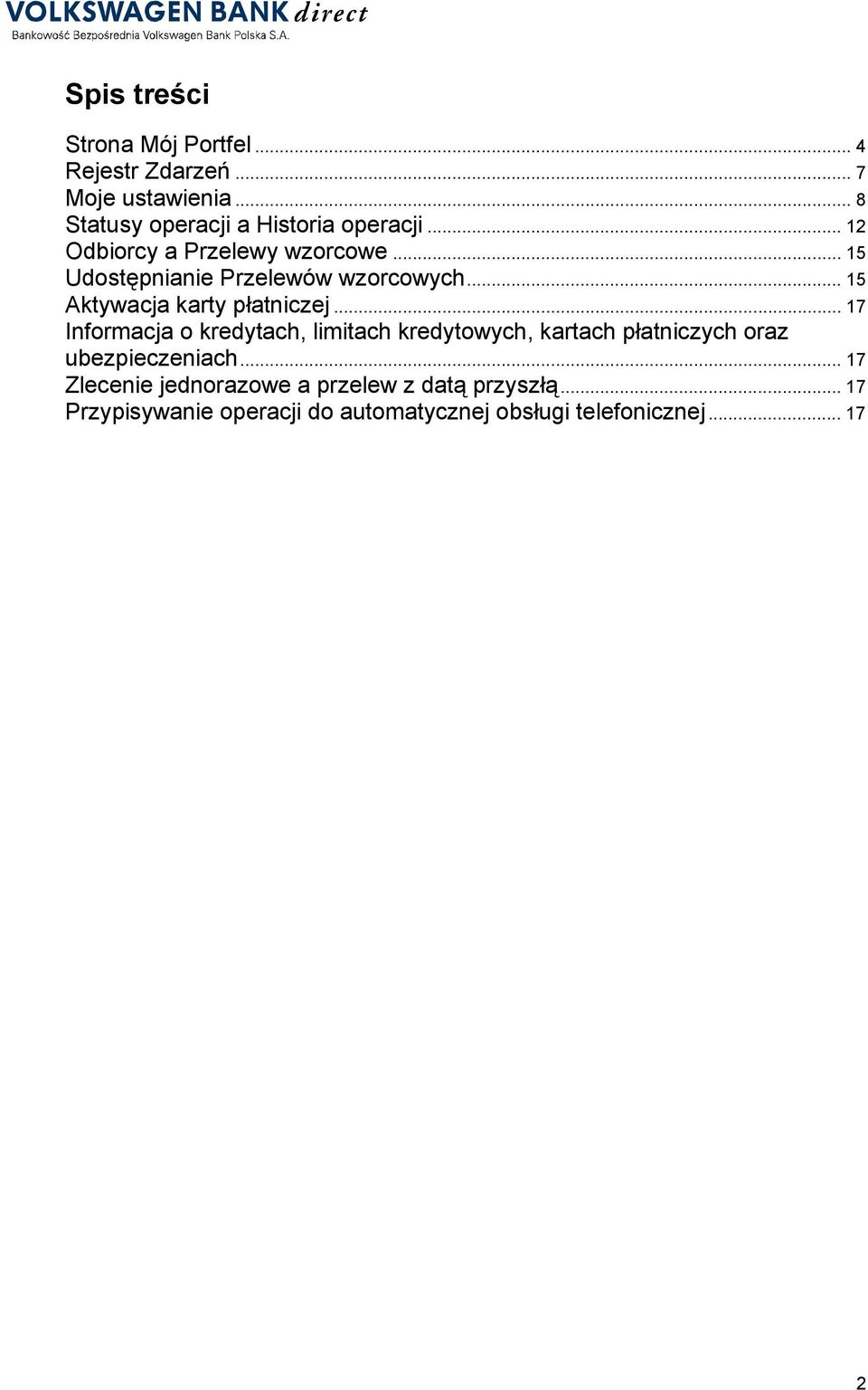 .. 15 Udostępnianie Przelewów wzorcowych... 15 Aktywacja karty płatniczej.