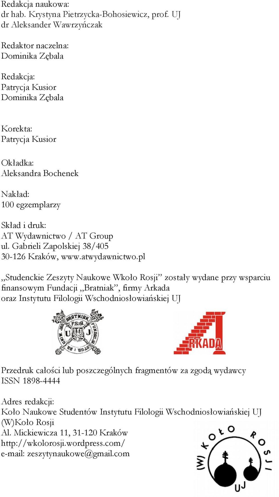 AT Wydawnictwo / AT Group ul. Gabrieli Zapolskiej 38/405 30-126 Kraków, www.atwydawnictwo.