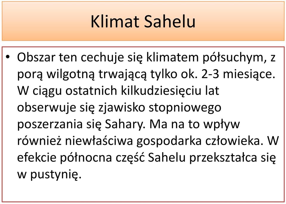 W ciągu ostatnich kilkudziesięciu lat obserwuje się zjawisko stopniowego