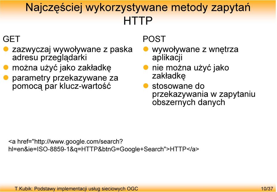 uŝyć jako zakładkę stosowane do przekazywania w zapytaniu obszernych danych <a href="http://www.google.