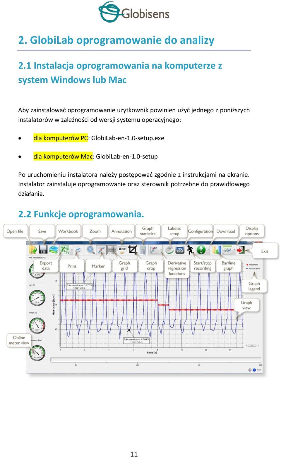 z poniższych instalatorów w zależności od wersji systemu operacyjnego: dla komputerów PC: GlobiLab-en-1.0-setup.