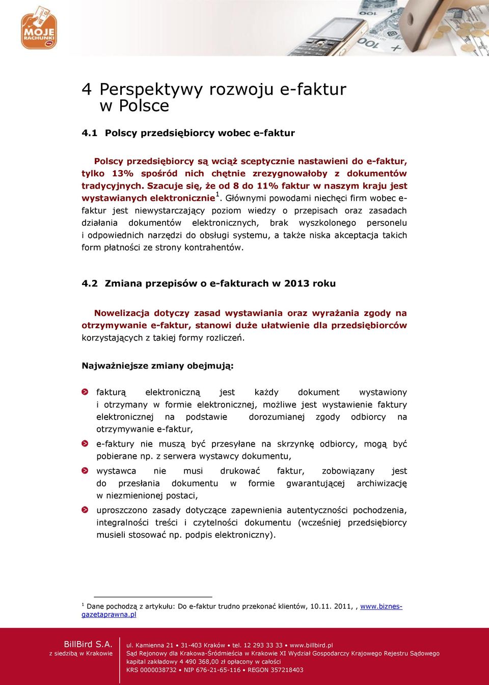 Szacuje się, że od 8 do 11% faktur w naszym kraju jest wystawianych elektronicznie 1.