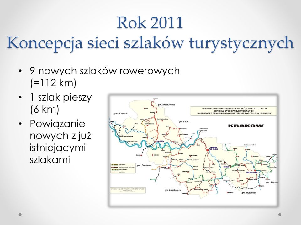 rowerowych (=112 km) 1 szlak pieszy