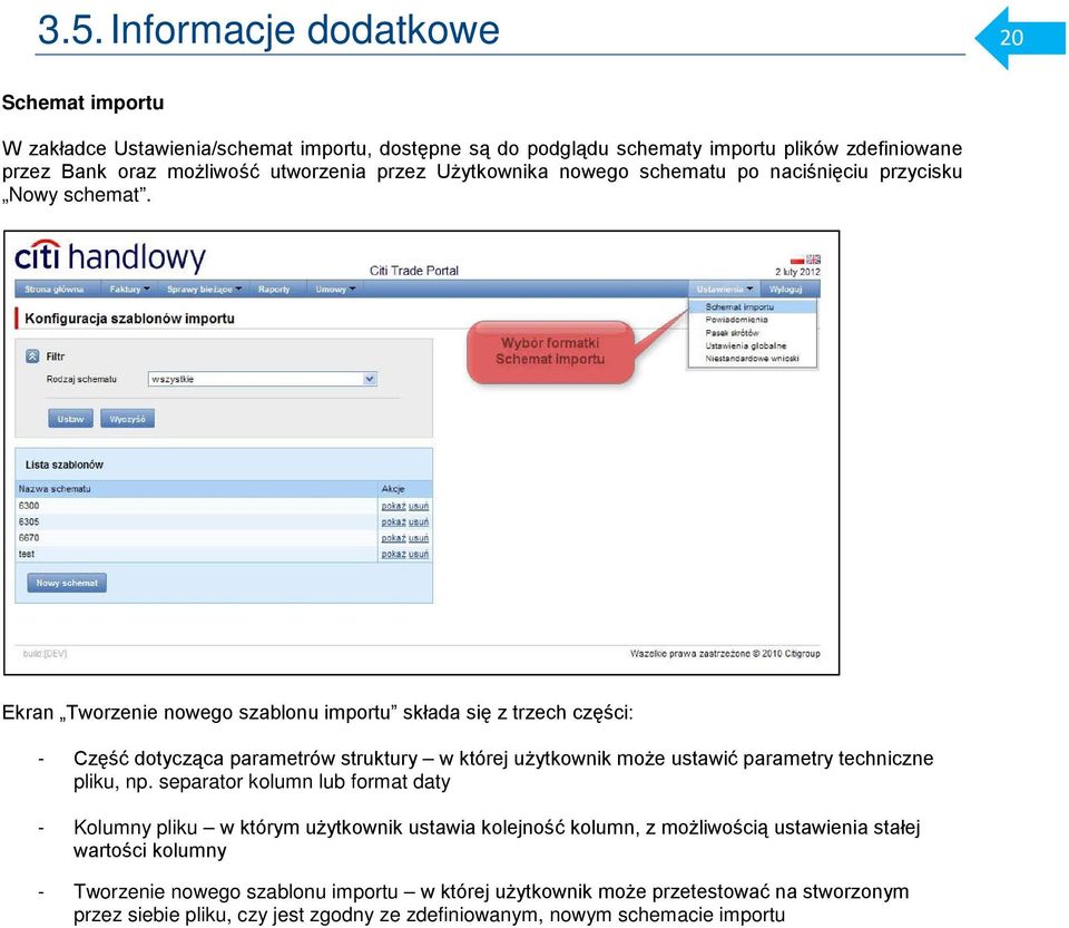 Ekran Tworzenie nowego szablonu importu składa się z trzech części: - Część dotycząca parametrów struktury w której użytkownik może ustawić parametry techniczne pliku, np.