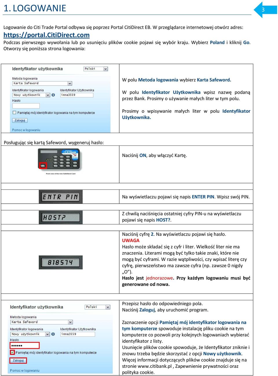 Otworzy się poniższa strona logowania: W polu Metoda logowania wybierz Karta Safeword. W polu Identyfikator Użytkownika wpisz nazwę podaną przez Bank. Prosimy o używanie małych liter w tym polu.