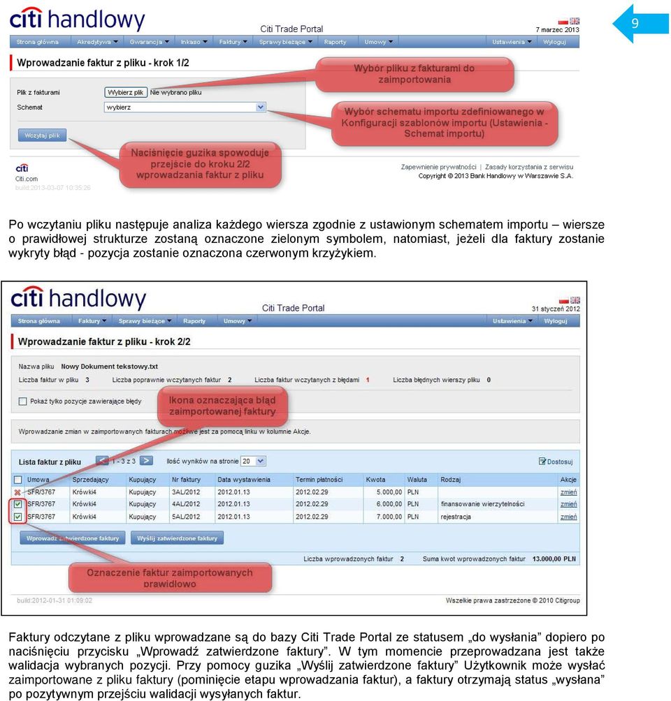 Faktury odczytane z pliku wprowadzane są do bazy Citi Trade Portal ze statusem do wysłania dopiero po naciśnięciu przycisku Wprowadź zatwierdzone faktury.