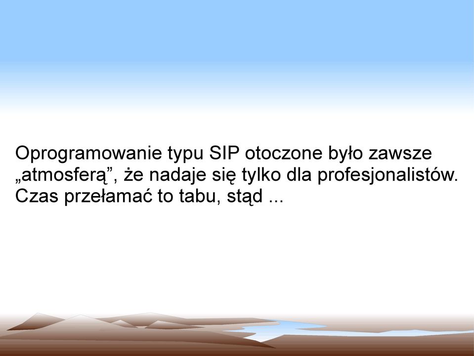 się tylko dla profesjonalistów.