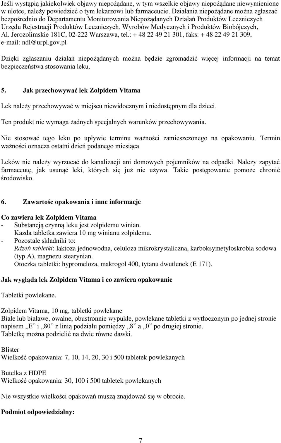 Biobójczych, Al. Jerozolimskie 181C, 02-222 Warszawa, tel.: + 48 22 49 21 301, faks: + 48 22 49 21 309, e-mail: ndl@urpl.gov.