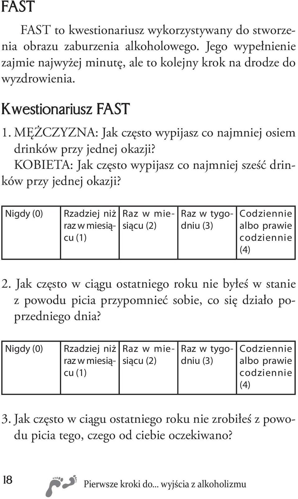 Nigdy (0) Rzadziej niż raz w miesiącu (1) Raz w miesiącu (2) Raz w tygodniu (3) Codziennie albo prawie codziennie (4) 2.