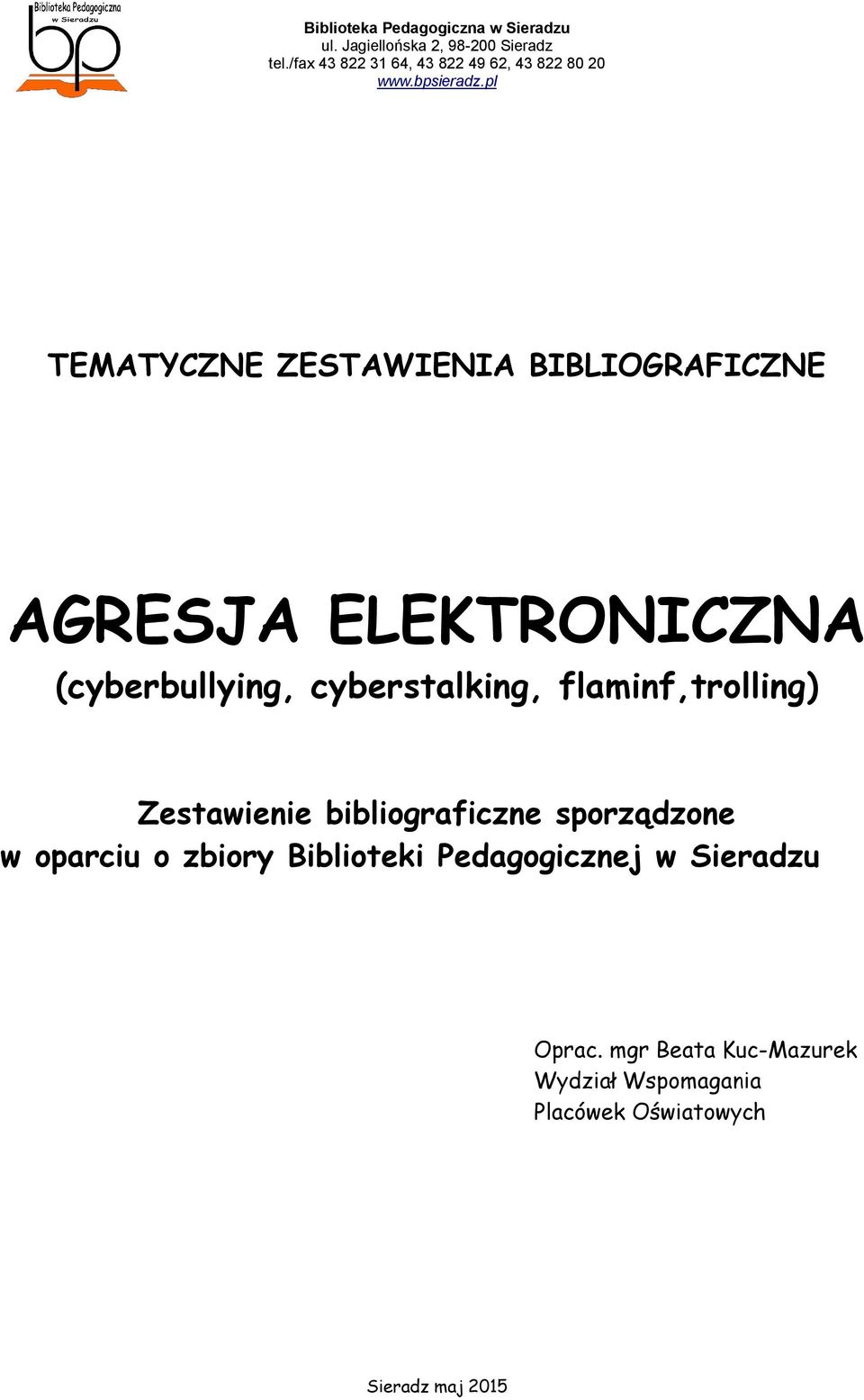 bibliograficzne sporządzone w oparciu o zbiory Biblioteki