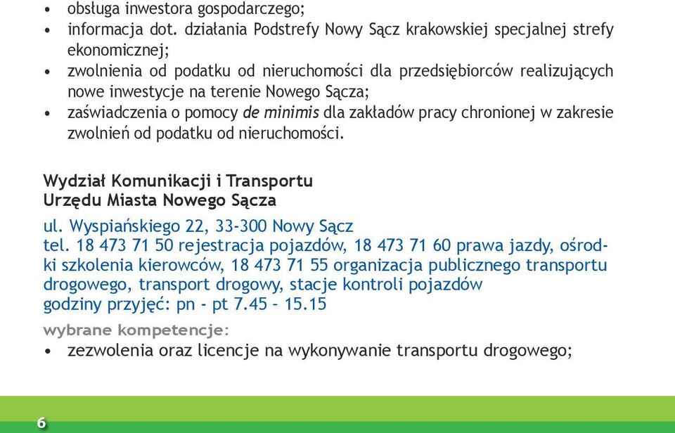 zaświadczenia o pomocy de minimis dla zakładów pracy chronionej w zakresie zwolnień od podatku od nieruchomości. Wydział Komunikacji i Transportu Urzędu Miasta Nowego Sącza ul.