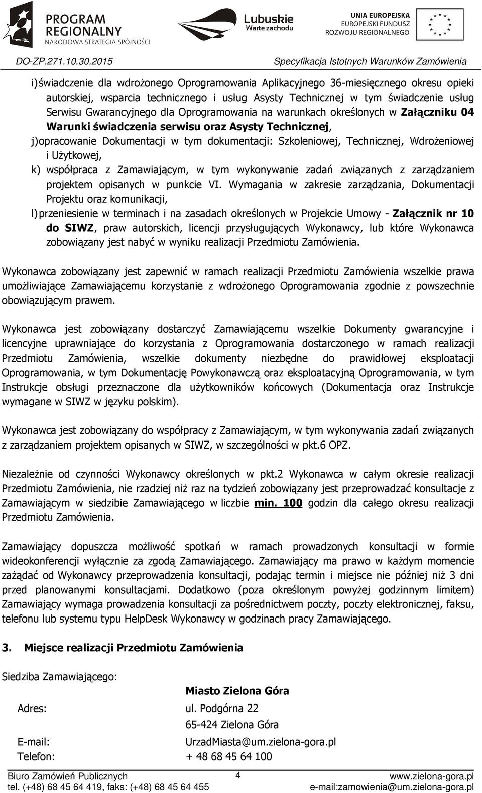 Użytkowej, k) współpraca z Zamawiającym, w tym wykonywanie zadań związanych z zarządzaniem projektem opisanych w punkcie VI.