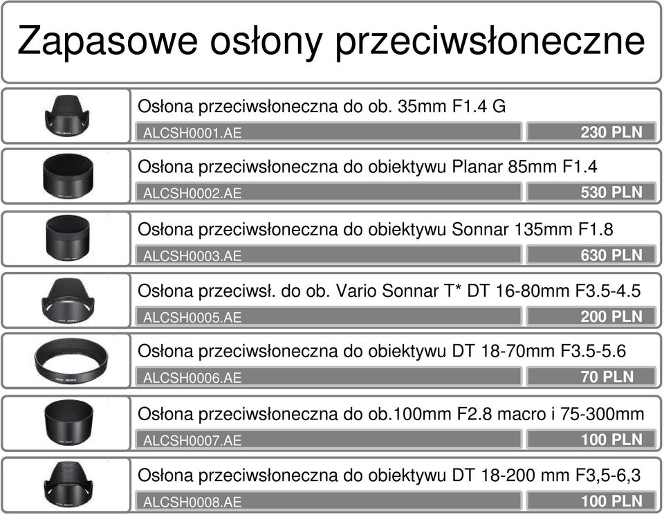 8 ALCSH0003.AE 630 PLN Osłona przeciwsł. do ob. Vario Sonnar T* DT 16-80mm F3.5-4.5 ALCSH0005.