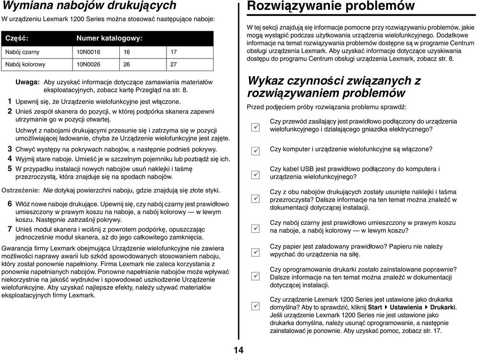 2 Unieś zespół skanera do pozycji, w której podpórka skanera zapewni utrzymanie go w pozycji otwartej.