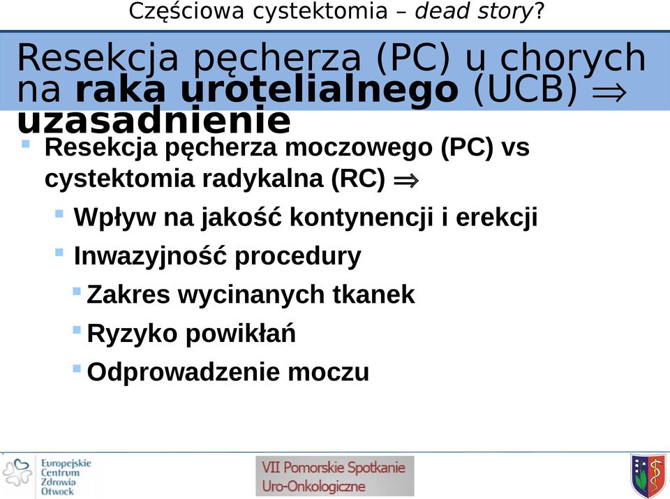 radykalna (RC) Wpływ na jakość kontynencji i erekcji Inwazyjność