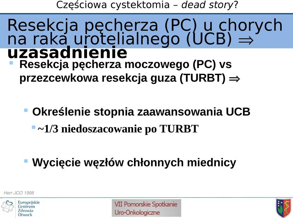 resekcja guza (TURBT) Określenie stopnia zaawansowania UCB ~1/3