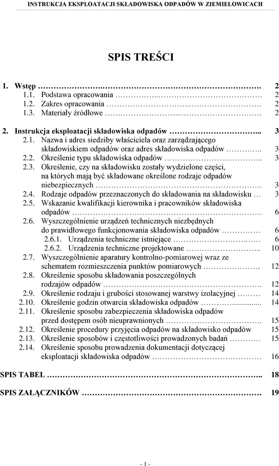 Rodzaje odpadów przeznaczonych do składowania na składowisku 3 2.5. Wskazanie kwalifikacji kierownika i pracowników składowiska odpadów. 6 