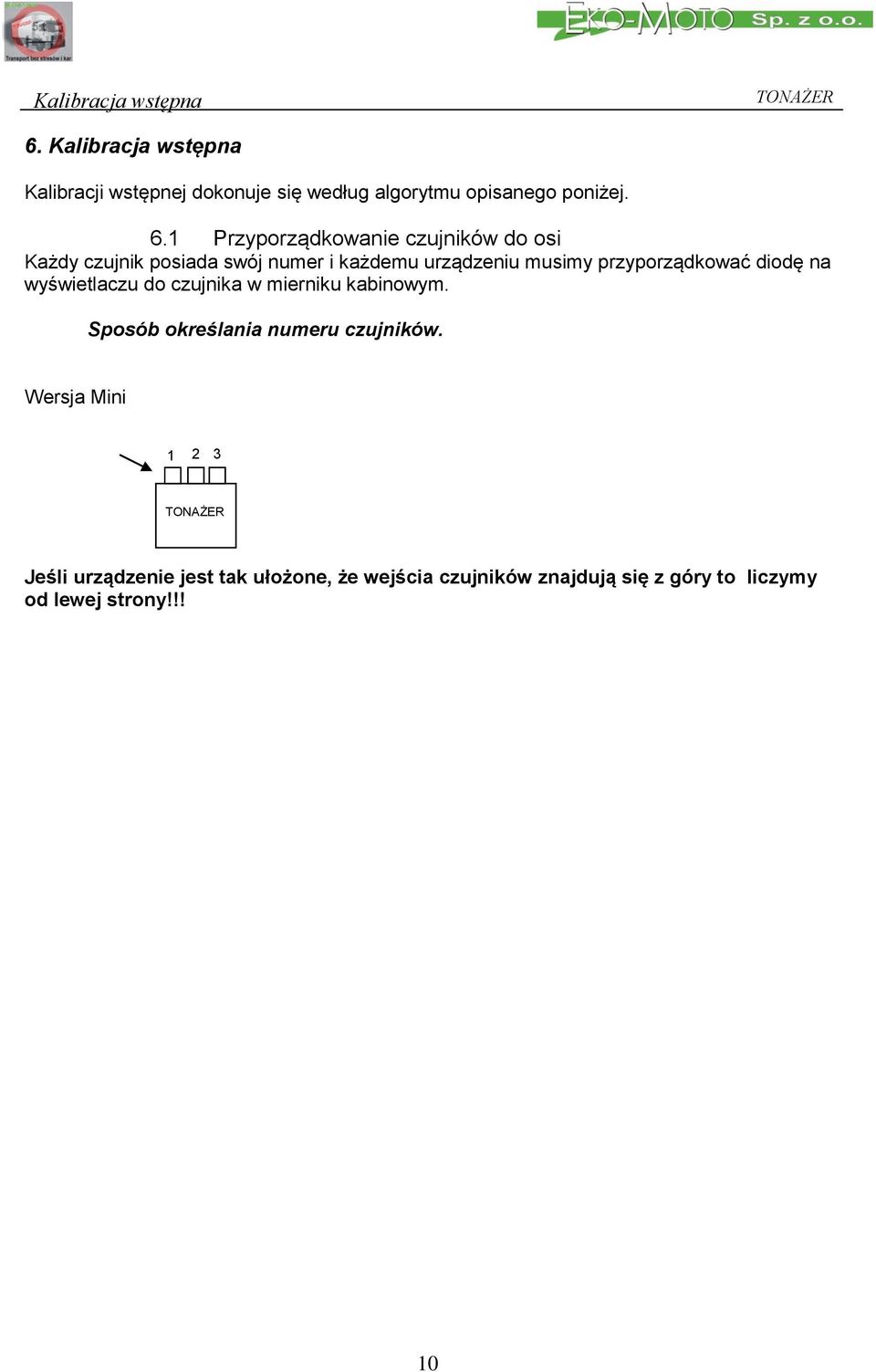 przyporządkować diodę na wyświetlaczu do czujnika w mierniku kabinowym. Sposób określania numeru czujników.