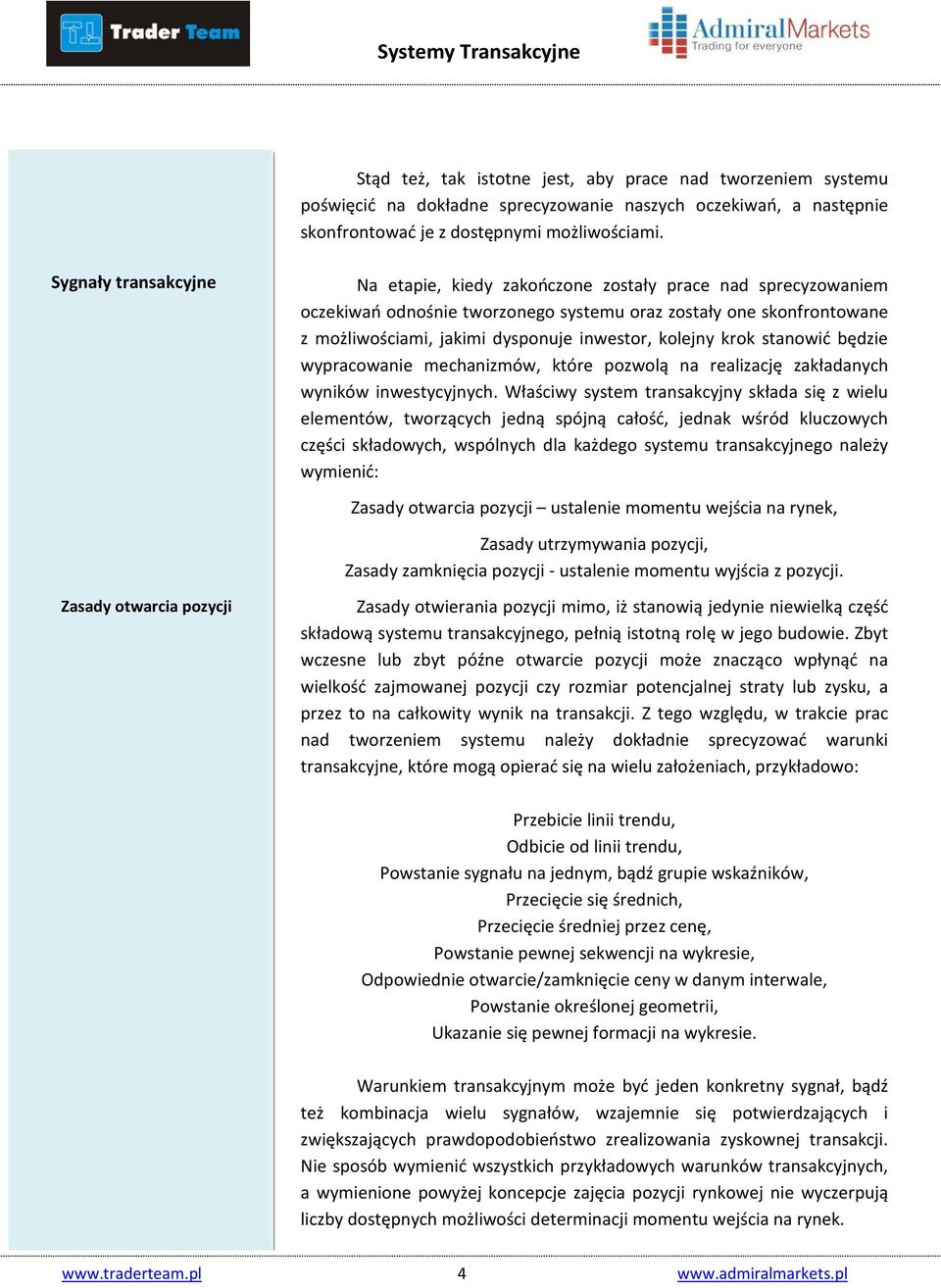 kolejny krok stanowić będzie wypracowanie mechanizmów, które pozwolą na realizację zakładanych wyników inwestycyjnych.