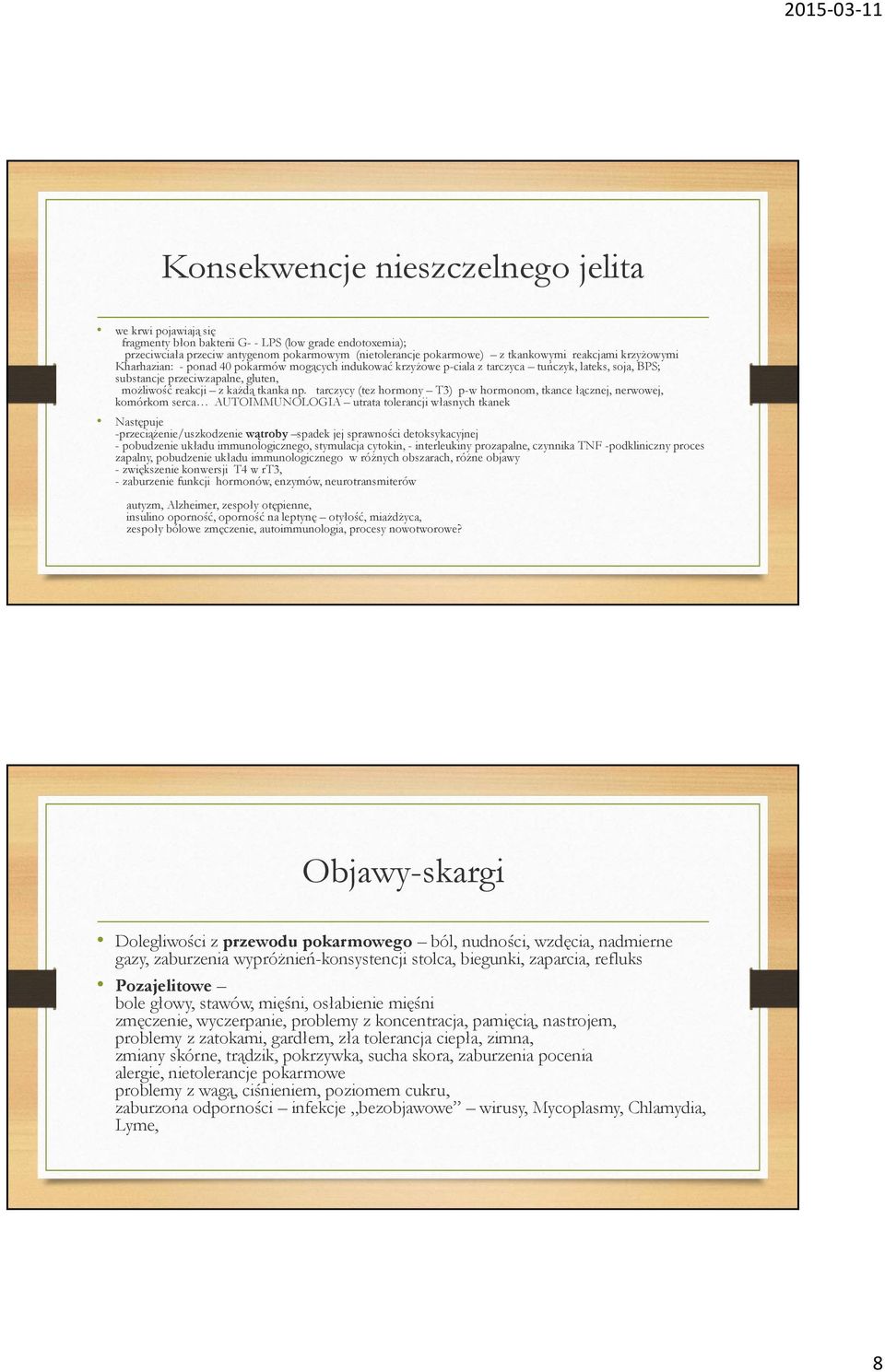 tarczycy (tez hormony T3) p-w hormonom, tkance łącznej, nerwowej, komórkom serca AUTOIMMUNOLOGIA utrata tolerancji własnych tkanek Następuje -przeciążenie/uszkodzenie wątroby spadek jej sprawności