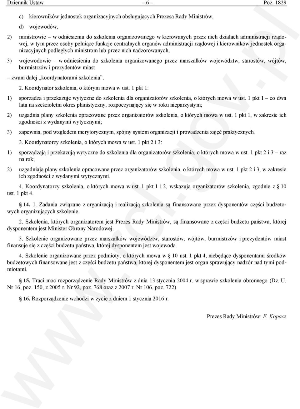 administracji rządowej, w tym przez osoby pełniące funkcje centralnych organów administracji rządowej i kierowników jednostek organizacyjnych podległych ministrom lub przez nich nadzorowanych, 3)