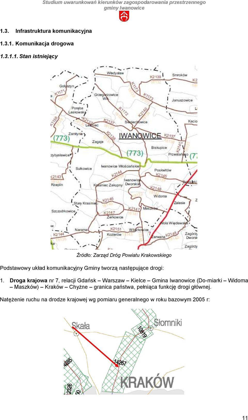 Droga krajowa nr 7, relacji Gdańsk Warszaw Kielce Gmina Iwanowice (Do-miarki Widoma Maszków) Kraków ChyŜne