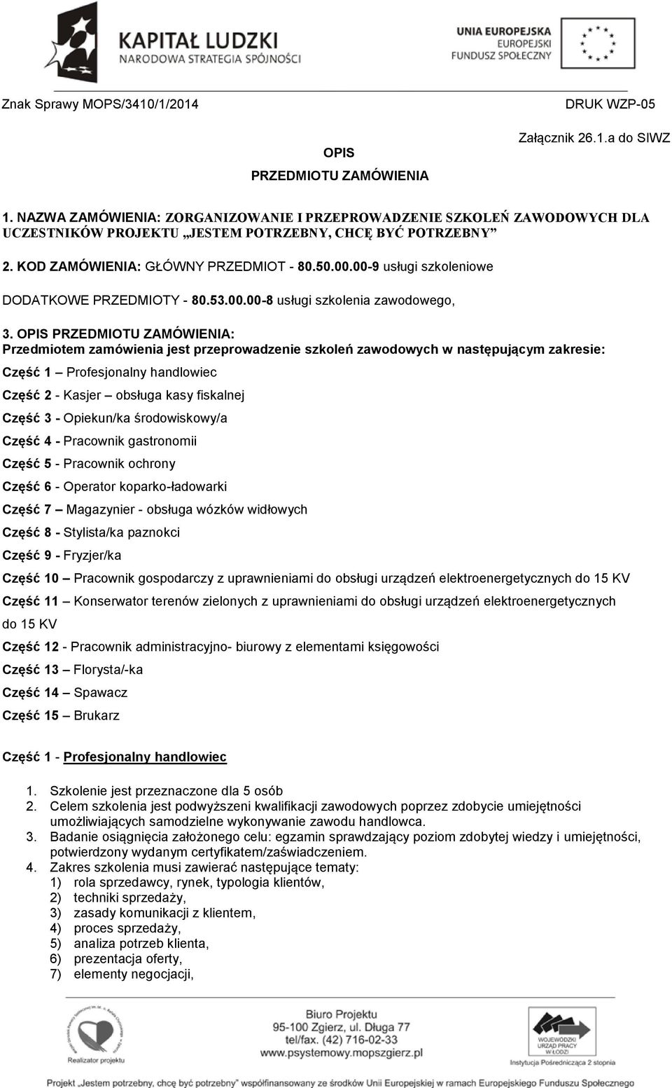 00-9 usługi szkoleniowe DODATKOWE PRZEDMIOTY - 80.53.00.00-8 usługi szkolenia zawodowego, 3.