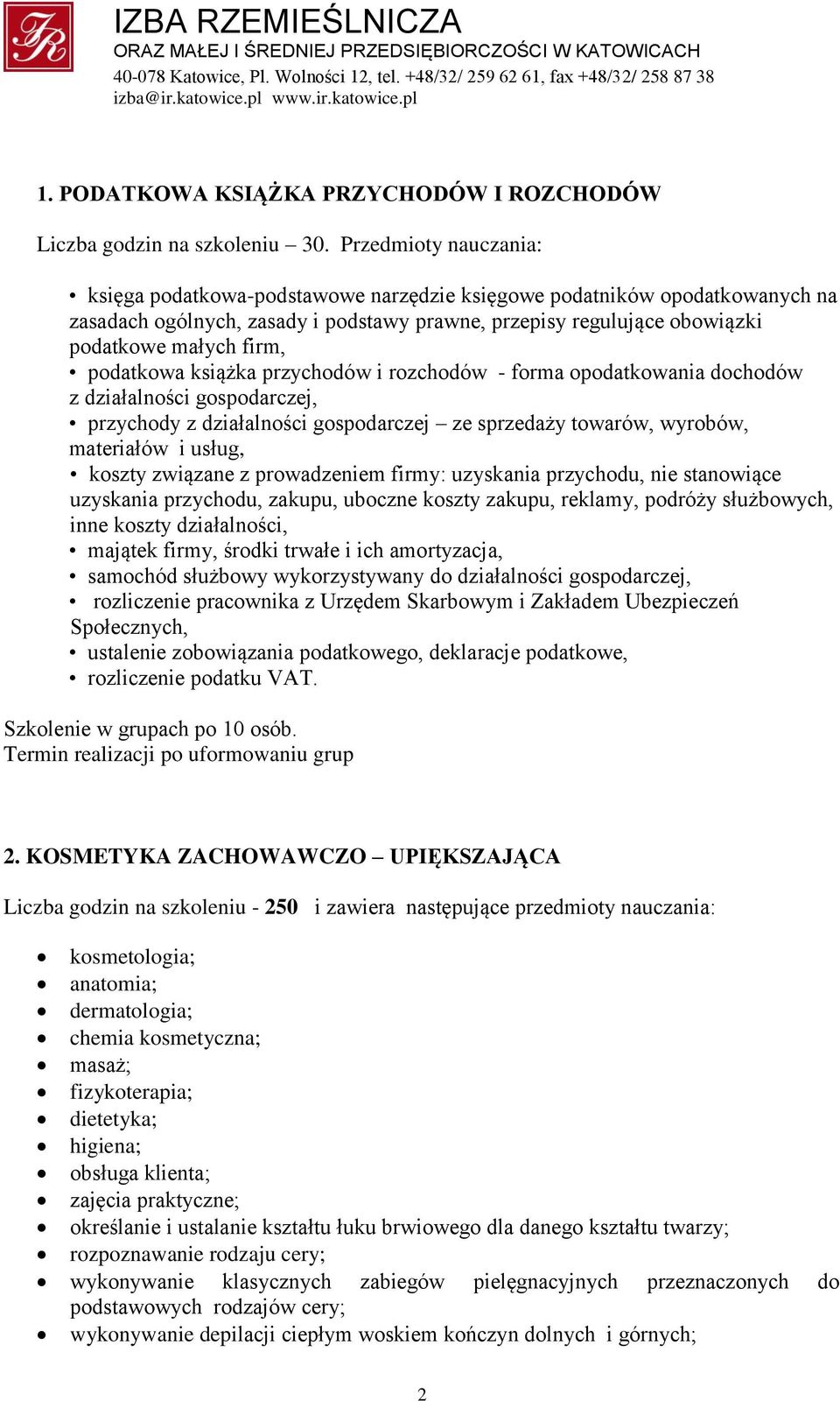 podatkowa książka przychodów i rozchodów - forma opodatkowania dochodów z działalności gospodarczej, przychody z działalności gospodarczej ze sprzedaży towarów, wyrobów, materiałów i usług, koszty