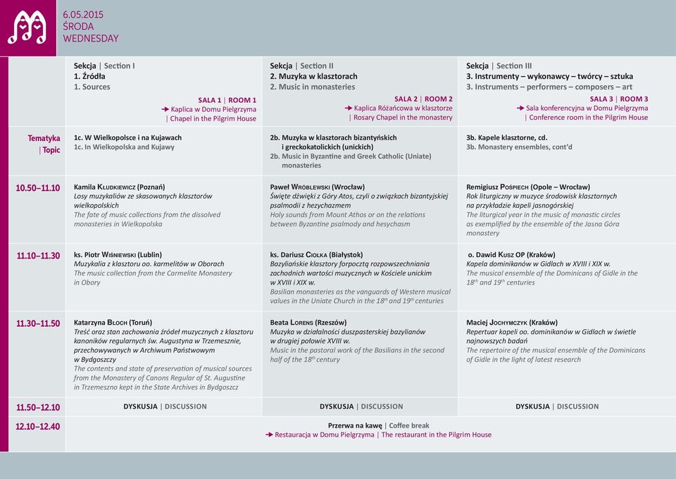Instruments performers composers art SALA 3 ROOM 3 Sala konferencyjna w Domu Pielgrzyma Conference room in the Pilgrim House Tematyka Topic 1c. W Wielkopolsce i na Kujawach 1c.