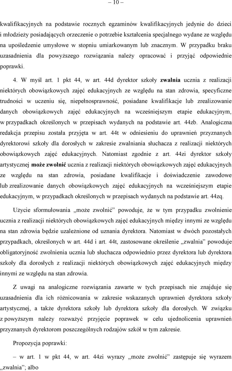 44d dyrektor szkoły zwalnia ucznia z realizacji niektórych obowiązkowych zajęć edukacyjnych ze względu na stan zdrowia, specyficzne trudności w uczeniu się, niepełnosprawność, posiadane kwalifikacje