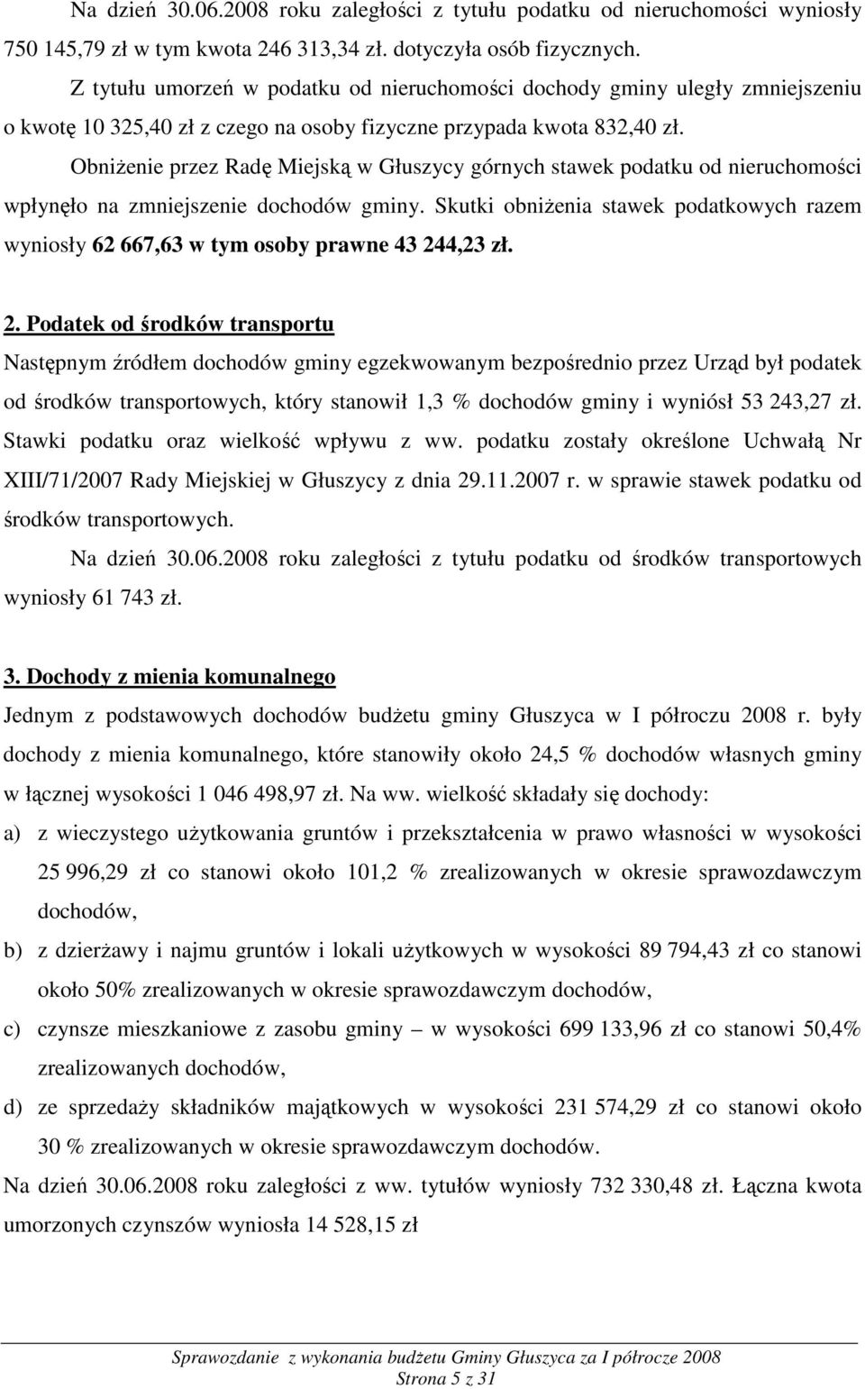 ObniŜenie przez Radę Miejską w Głuszycy górnych stawek podatku od nieruchomości wpłynęło na zmniejszenie dochodów gminy.