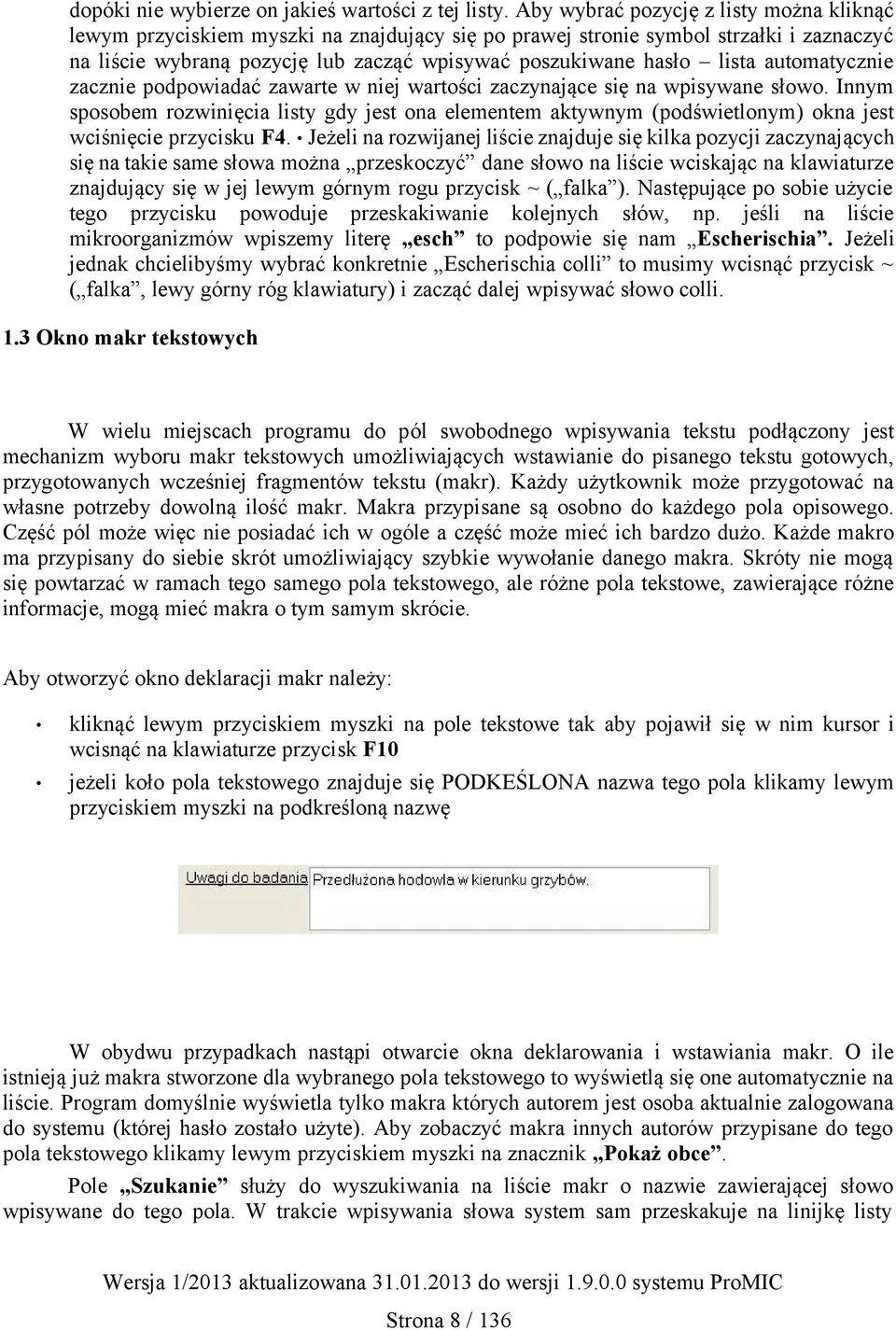 automatycznie zacznie podpowiadać zawarte w niej wartości zaczynające się na wpisywane słowo.