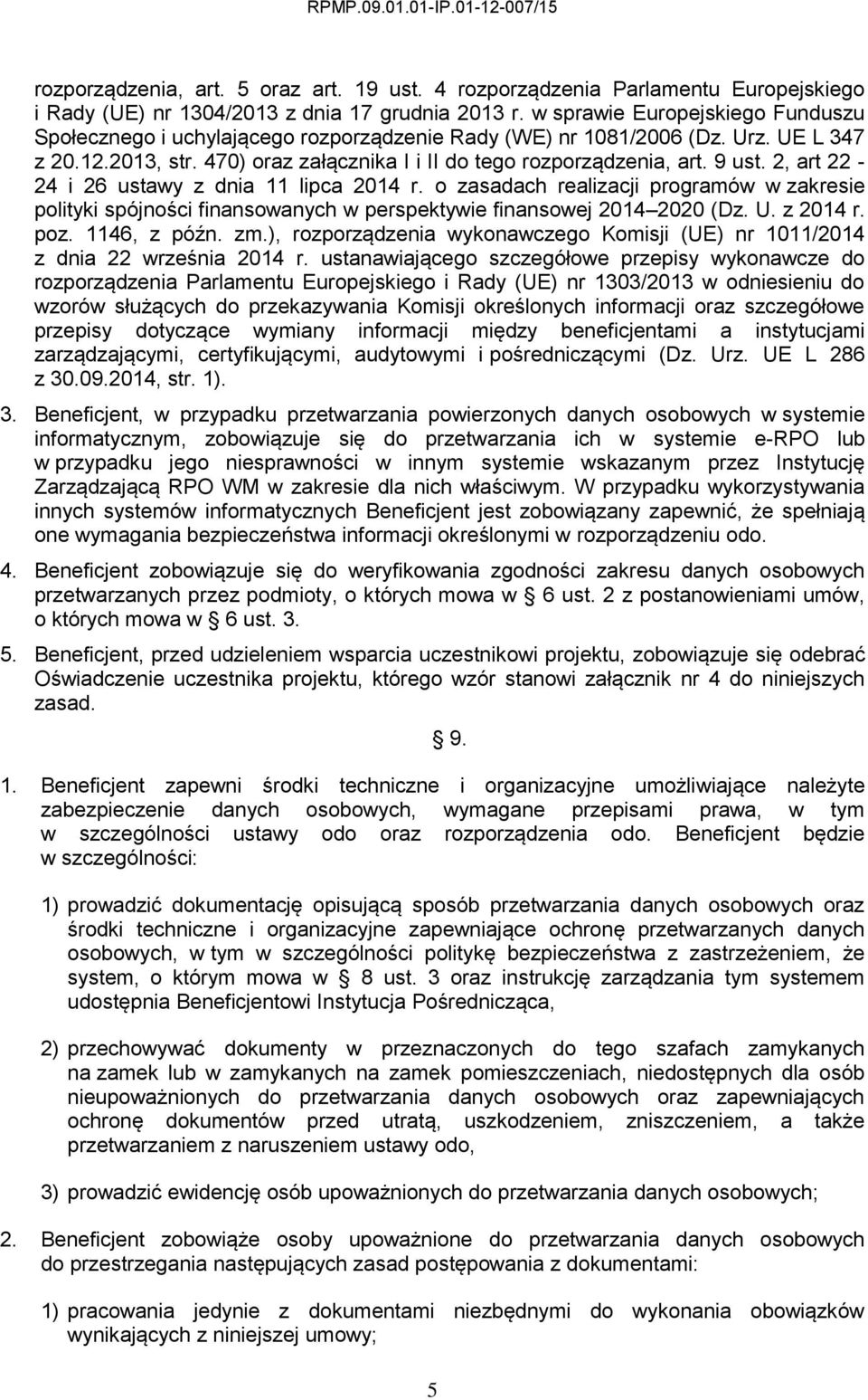 2, art 22-24 i 26 ustawy z dnia 11 lipca 2014 r. o zasadach realizacji programów w zakresie polityki spójności finansowanych w perspektywie finansowej 2014 2020 (Dz. U. z 2014 r. poz. 1146, z późn.