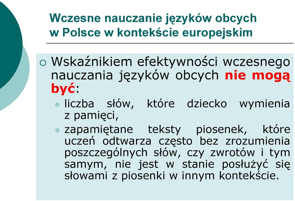 które uczeń odtwarza często bez zrozumienia poszczególnych słów, czy zwrotów