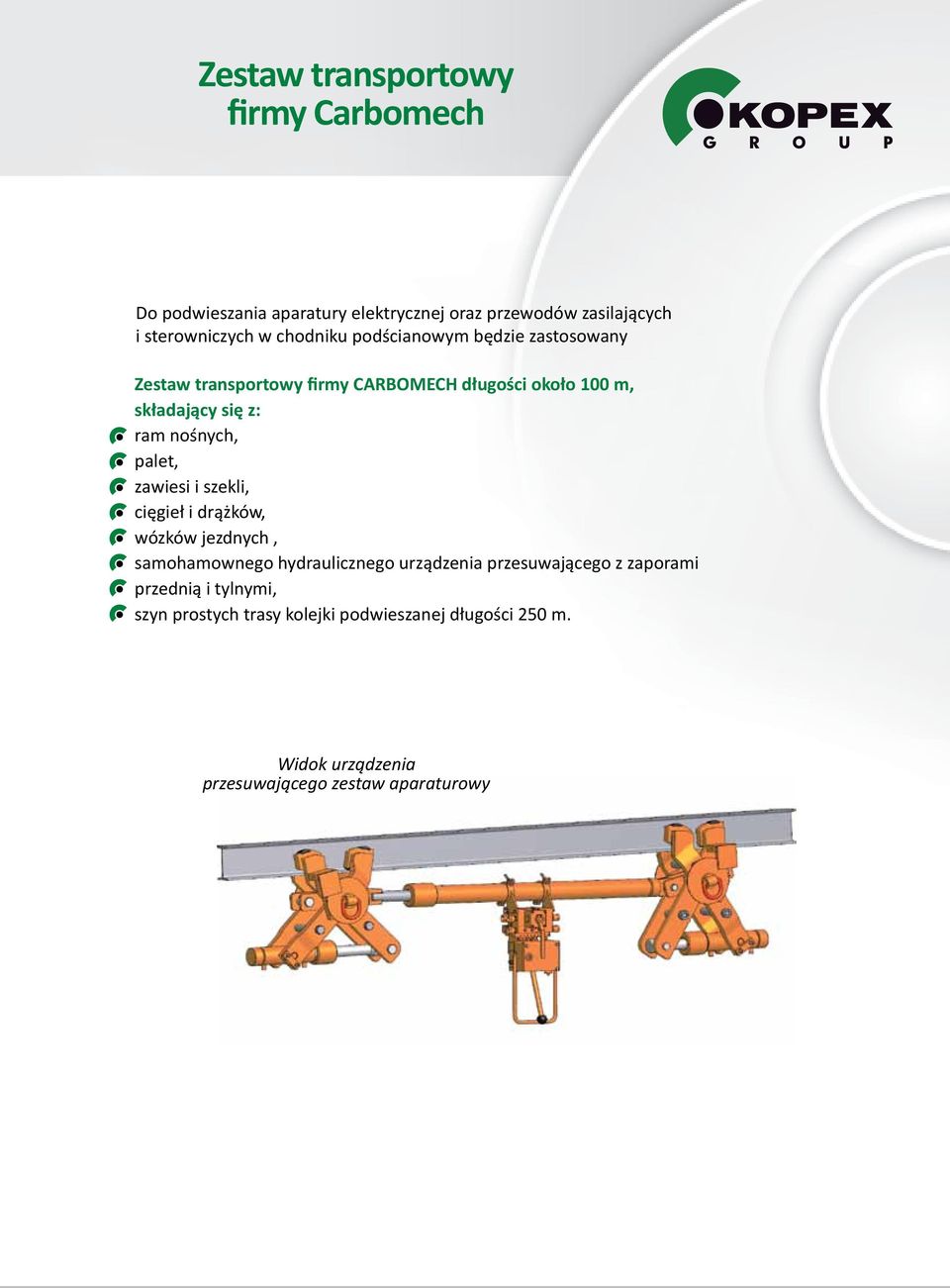 nośnych, palet, zawiesi i szekli, cięgieł i drążków, wózków jezdnych, samohamownego hydraulicznego urządzenia przesuwającego z