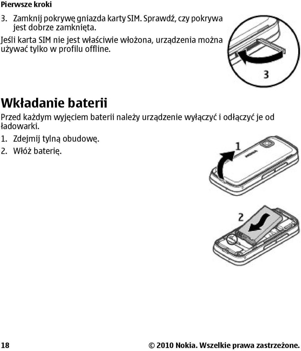 Jeśli karta SIM nie jest właściwie włożona, urządzenia można używać tylko w profilu offline.