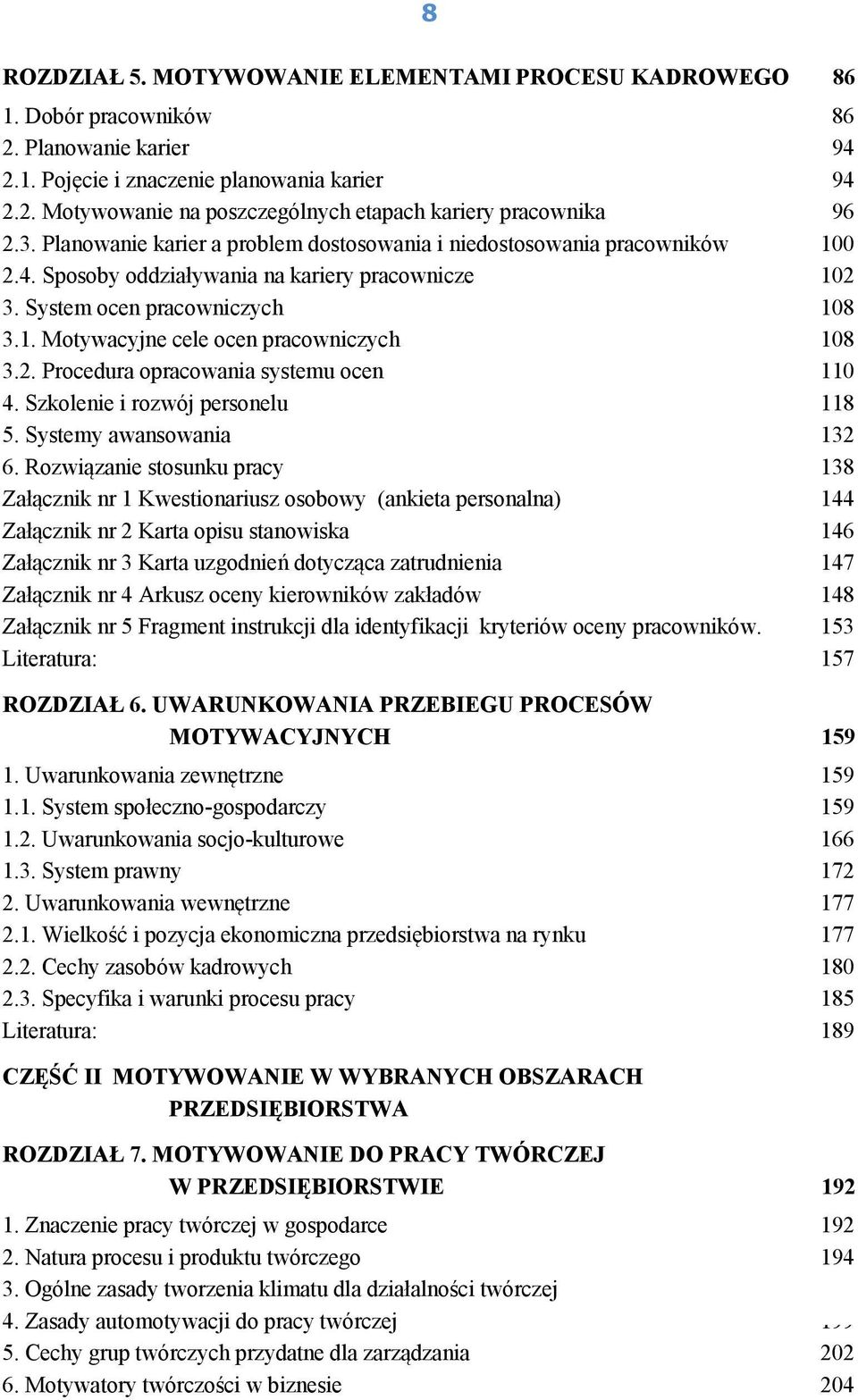 2. Procedura opracowania systemu ocen 110 4. Szkolenie i rozwój personelu 118 5. Systemy awansowania 132 6.