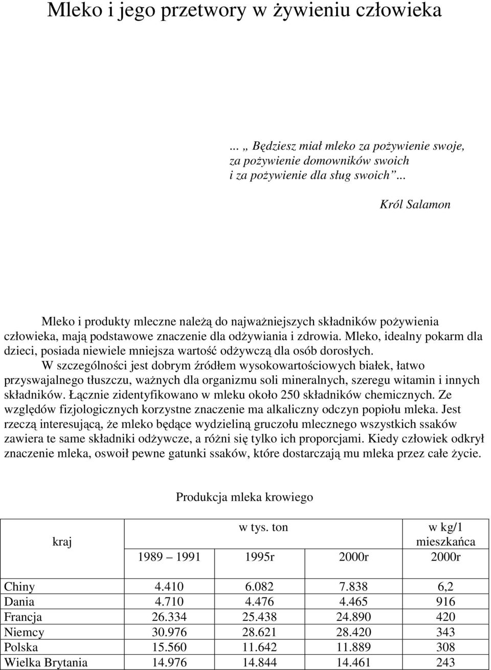 Mleko, idealny pokarm dla dzieci, posiada niewiele mniejsza wartość odżywczą dla osób dorosłych.