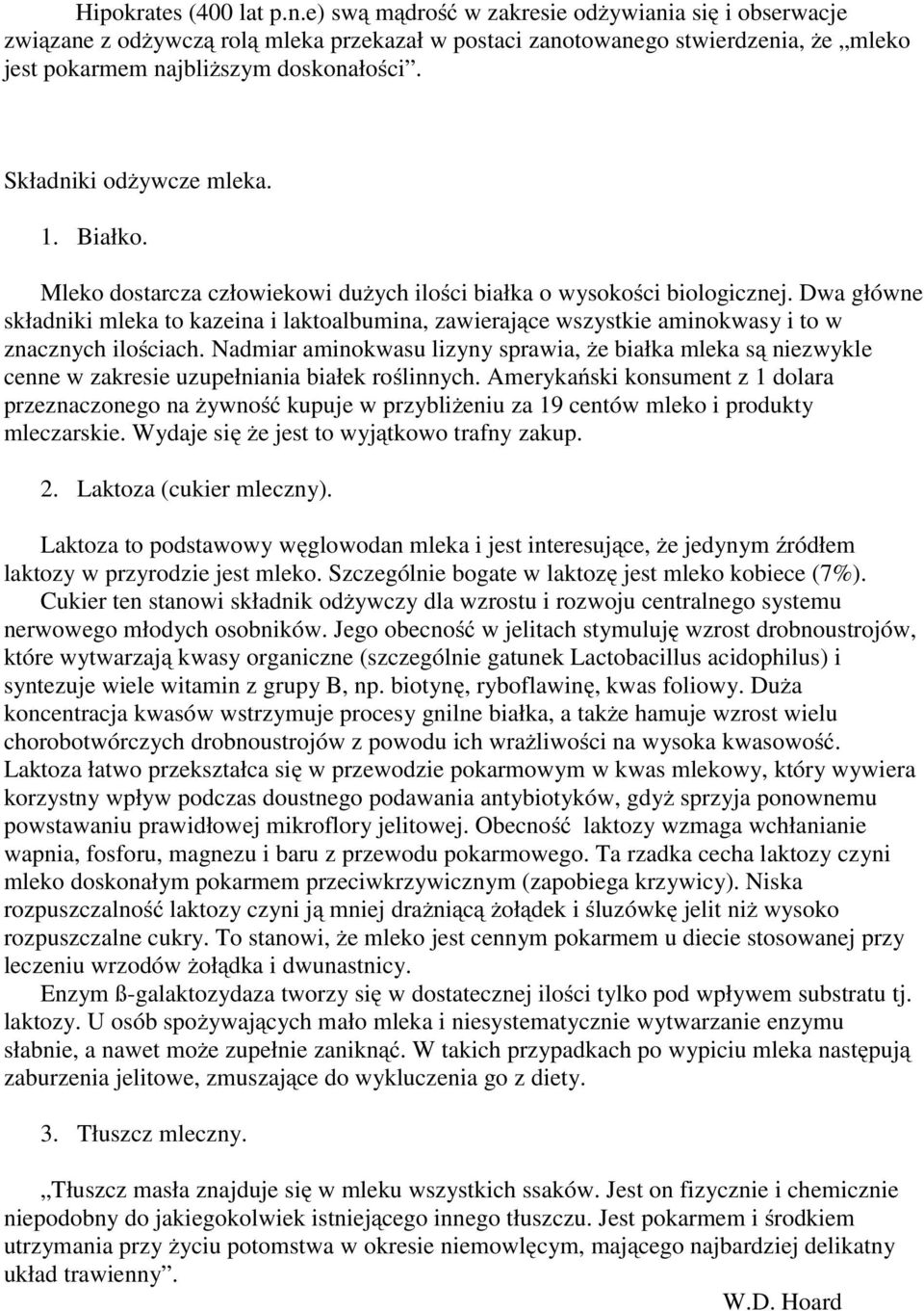 Składniki odżywcze mleka. 1. Białko. Mleko dostarcza człowiekowi dużych ilości białka o wysokości biologicznej.