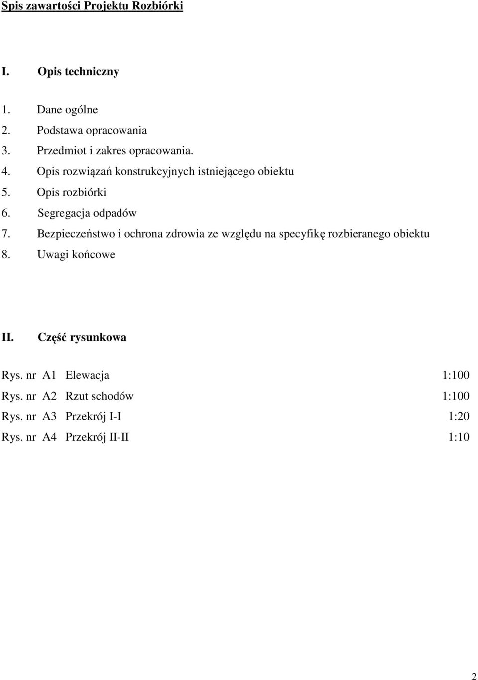 Segregacja odpadów 7. Bezpieczeństwo i ochrona zdrowia ze względu na specyfikę rozbieranego obiektu 8.