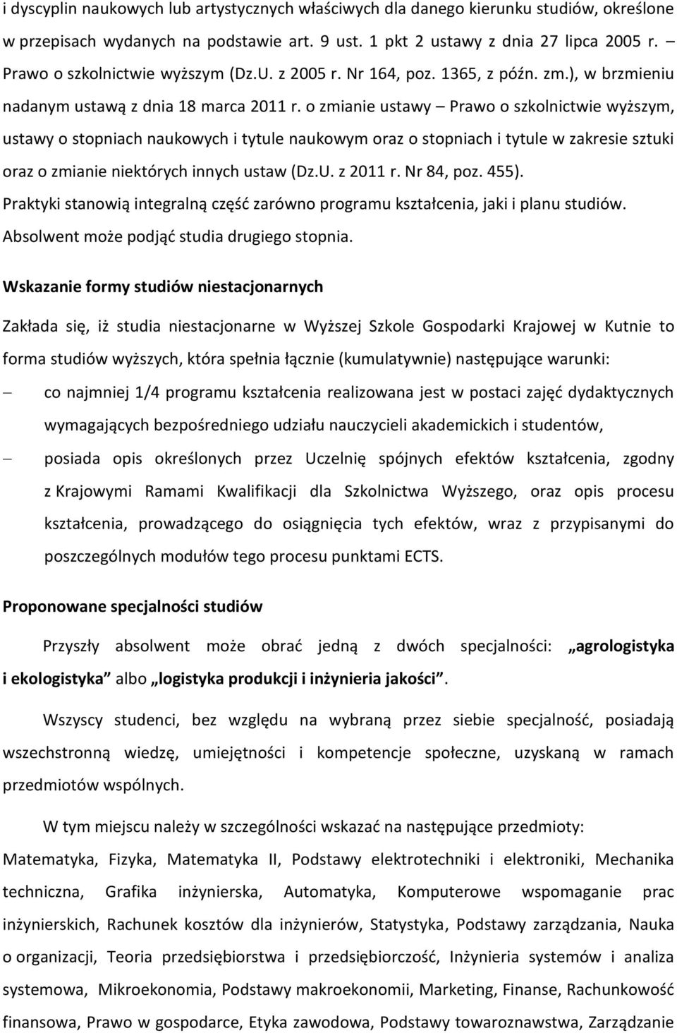 o zmianie ustawy Prawo o szkolnictwie wyższym, ustawy o stopniach naukowych i tytule naukowym oraz o stopniach i tytule w zakresie sztuki oraz o zmianie niektórych innych ustaw (Dz.U. z 2011 r.