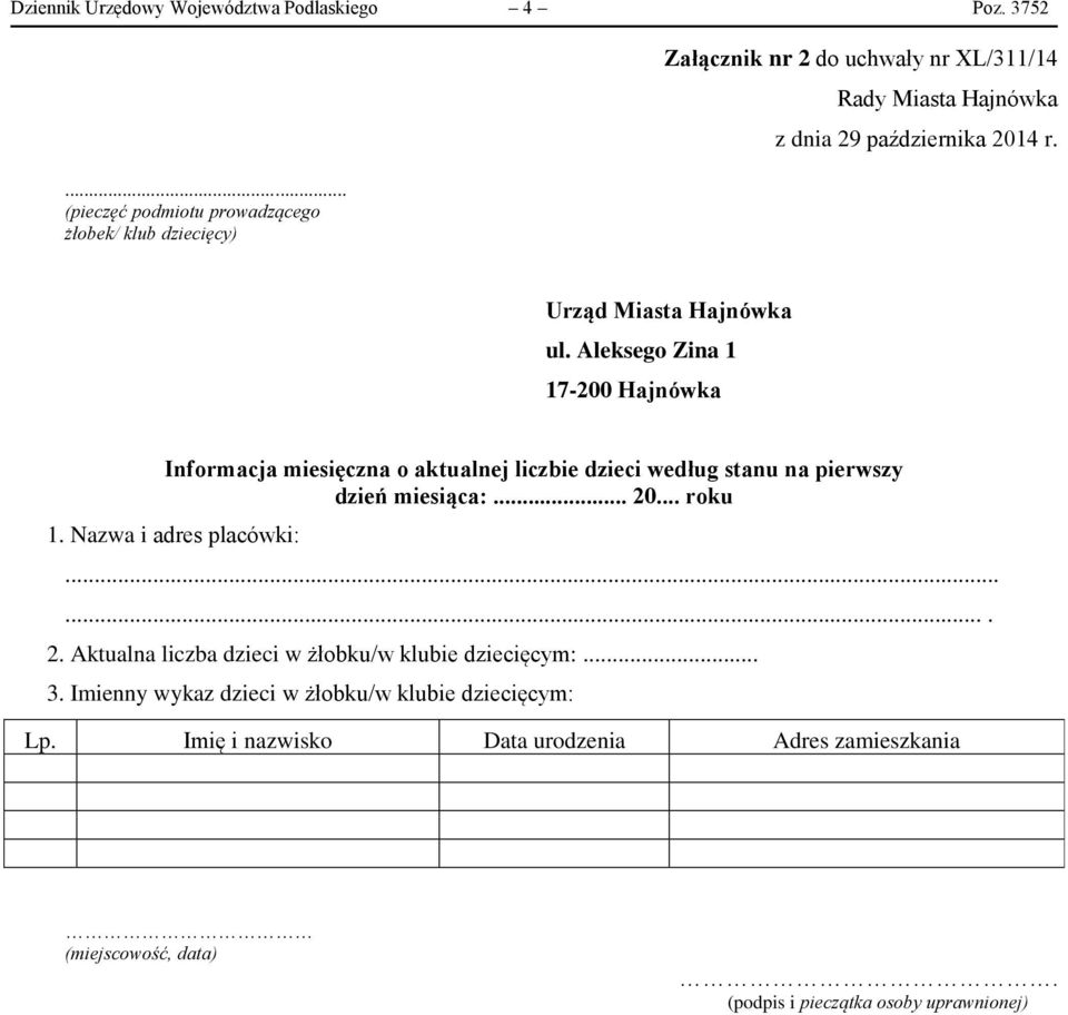 pierwszy dzień miesiąca:... 20... roku 1. Nazwa i adres placówki:....... 2. Aktualna liczba dzieci w żłobku/w klubie dziecięcym:.